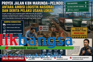 Proyek Jalan KBN Marunda-Pelindo; Antara Ambisi Logistik Nasional dan Derita Perusahaan Dalam Kawasan